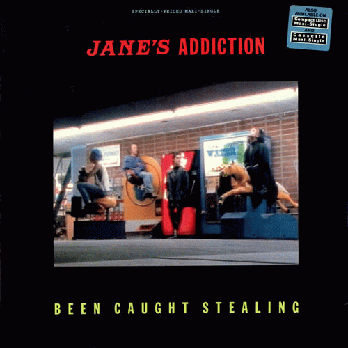 Jane's Addiction : Been Caught Stealing